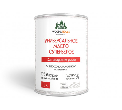 Заказать Универсальное масло СУПЕРБЕЛОЕ WOOD&HOUSE Серия ПРОФИ в Сургуте, Ханты-Мансийский автономный округ — Югра